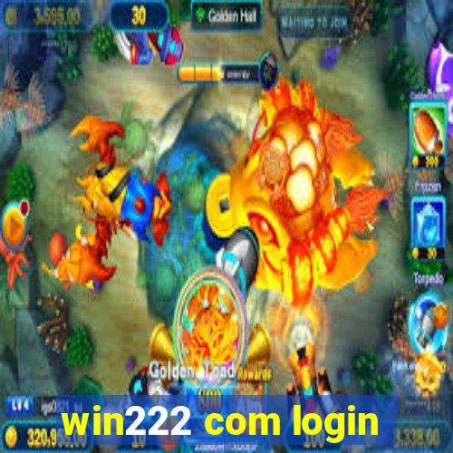 win222 com login